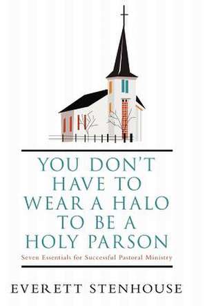 You Don't Have to Wear a Halo to Be a Holy Parson de Everett Stenhouse