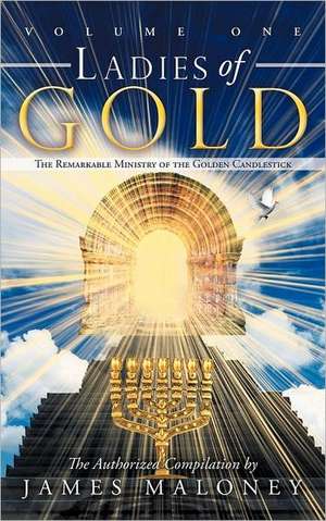 Ladies of Gold, Volume 1 de James Maloney