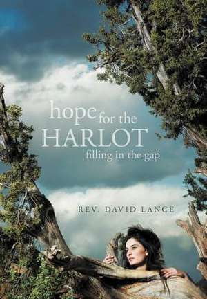 Hope for the Harlot de Rev David Lance