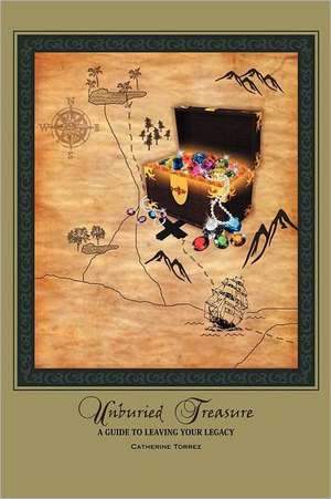 Unburied Treasure de Catherine Torrez