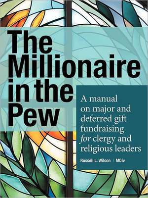 The Millionaire in the Pew de Russell L. Wilson