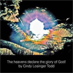 The Heavens Declare the Glory of God! de Cindy Losinger Todd