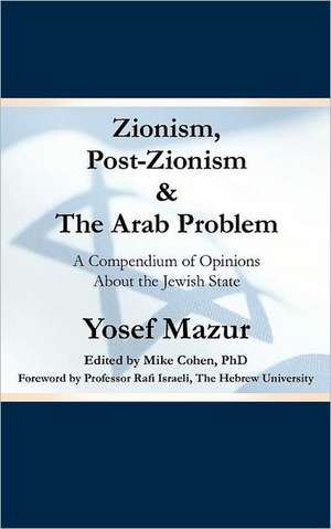 Zionism, Post-Zionism & the Arab Problem de Yosef Mazur