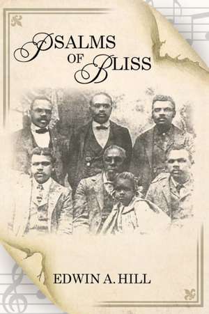 Psalms of Bliss de Edwin a. Hill