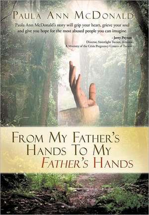 From My Father's Hands to My Father's Hands de Paula Ann McDonald