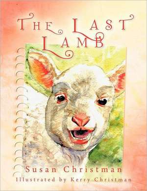 The Last Lamb de Susan Christman