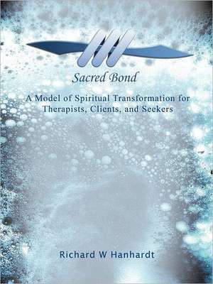 Sacred Bond de Richard W. Hanhardt