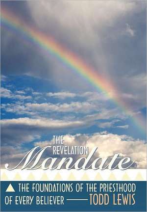 The Revelation Mandate de Todd Lewis