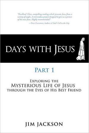 Days with Jesus Part 1 de Jim Jackson