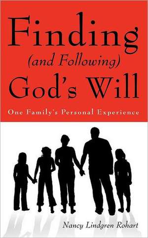 Finding (and Following) God's Will de Nancy Lindgren Rohart