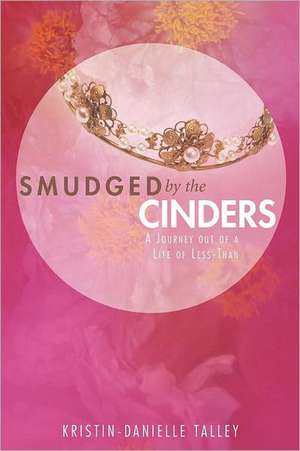 Smudged by the Cinders de Kristin-Danielle Talley