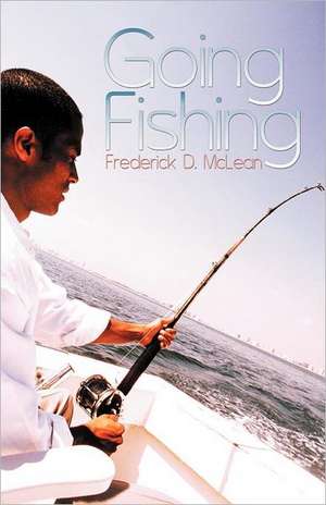 Going Fishing de Frederick D. McLean