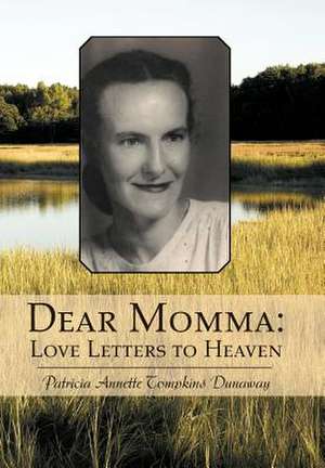 Dear Momma de Patricia Annette Tompkins Dunaway