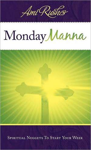 Monday Manna de Ami Rushes