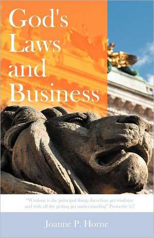 God's Laws and Business de Joanne P. Horne