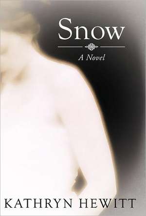 Snow de Kathryn Hewitt