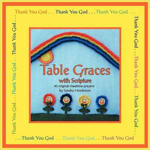 Table Graces: With Scripture de Sandra Henderson