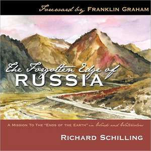 The Forgotten Edge of Russia de Richard Schilling