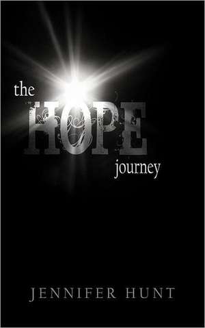 The Hope Journey de Jennifer Hunt