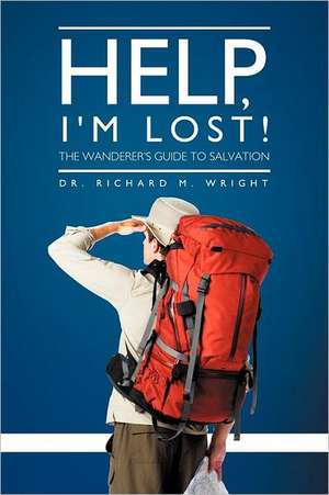 Help, I'm Lost! de Richard M. Wright