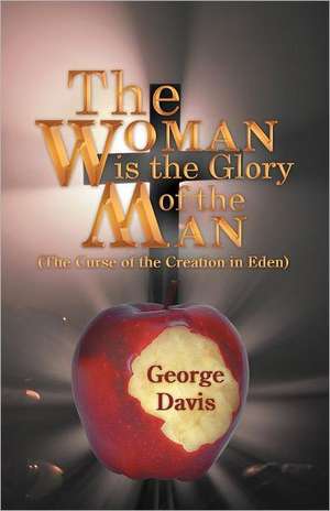 The Woman Is the Glory of the Man de George Davis