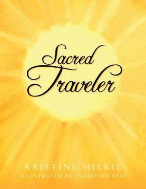 Sacred Traveler de Kristine Milkie