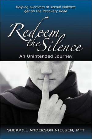 Redeem the Silence de Sherrill Anderson Nielsen Mft