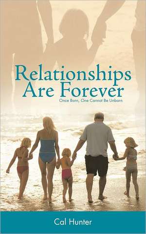 Relationships Are Forever de Cal Hunter