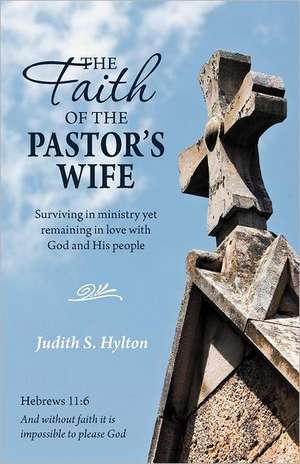 The Faith of the Pastor's Wife de Judith S. Hylton