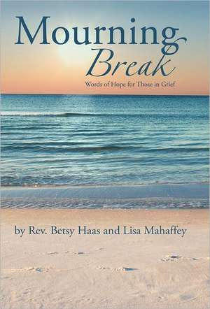 Mourning Break de Rev Betsy Haas