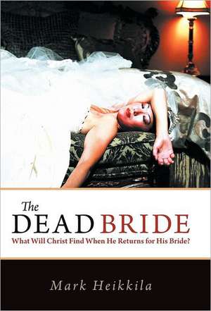 The Dead Bride de Mark Heikkila