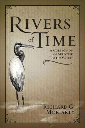 Rivers of Time de Richard G. Moriarty