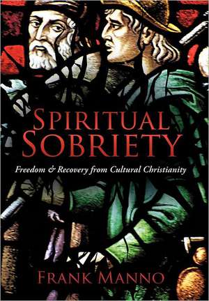 Spiritual Sobriety de Frank Manno