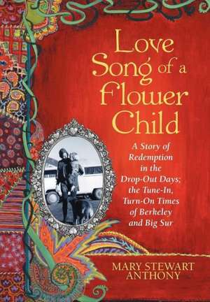 Love Song of a Flower Child de Mary Stewart Anthony