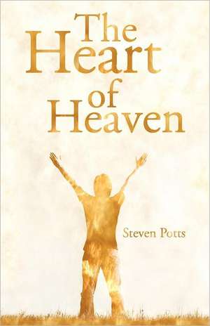 The Heart of Heaven de Steven Potts