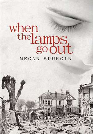 When the Lamps Go Out de Megan Spurgin