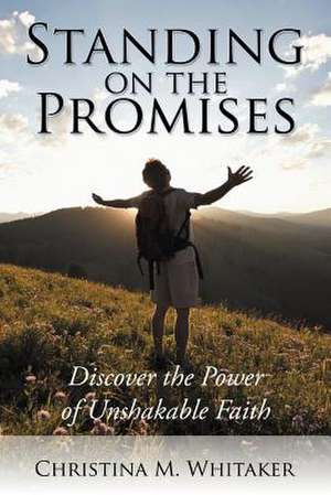 Standing on the Promises de Christina M. Whitaker