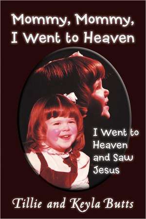 Mommy, Mommy, I Went to Heaven de Tillie And Keyla Butts