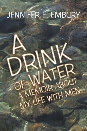 A Drink of Water de Jennifer E. Embury