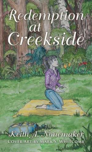 Redemption at Creekside de Keith A. Nonemaker