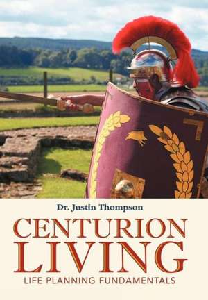 Centurion Living de Justin Thompson