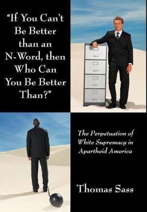 If You Can't Be Better Than an N-Word, Then Who Can You Be Better Than? de Thomas Sass