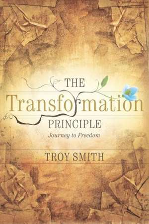 The Transformation Principle de Troy Smith