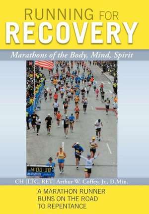 Running for Recovery de Ch Ltc Ret Arthur W Coffey