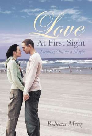 Love at First Sight de Rebecca Merz