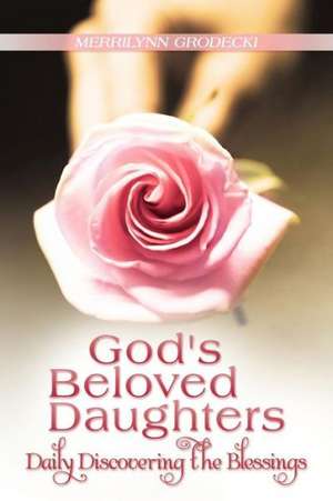 God's Beloved Daughters de Merrilynn Grodecki