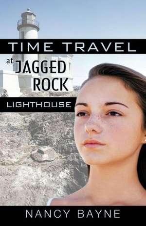 Time Travel at Jagged Rock Lighthouse de Nancy Bayne