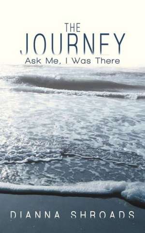 The Journey de Dianna Shroads