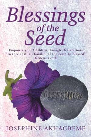 Blessings of the Seed de Josephine Akhagbeme