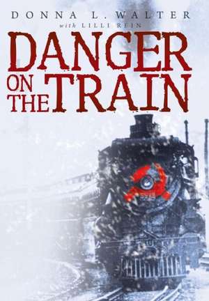 Danger on the Train de Donna L. Walter